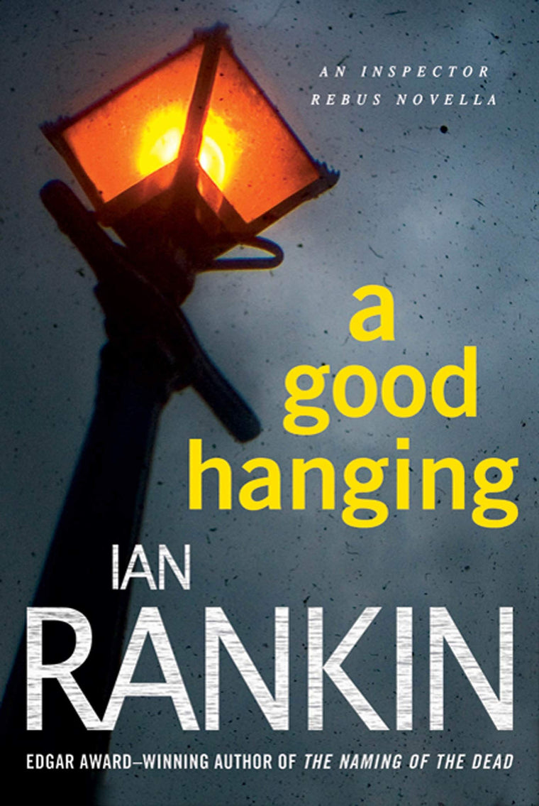 A Good Hanging: An Inspector Rebus Collection (Inspector Rebus Novels)