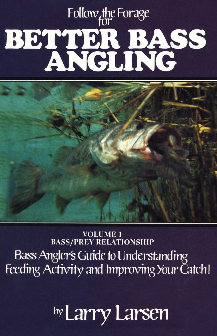 Follow the Forage for Better Bass Angling (Volume 1) (Bass Series Library, Volume 1)