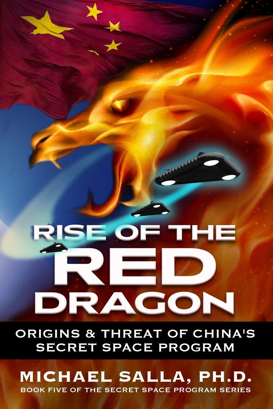 Rise of the Red Dragon: Origins & Threat of Chiina's Secret Space Program (Secret Space Programs)