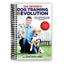 Zak Georges Dog Training Revolution: The Complete Guide to Raising the Perfect Pet with Love