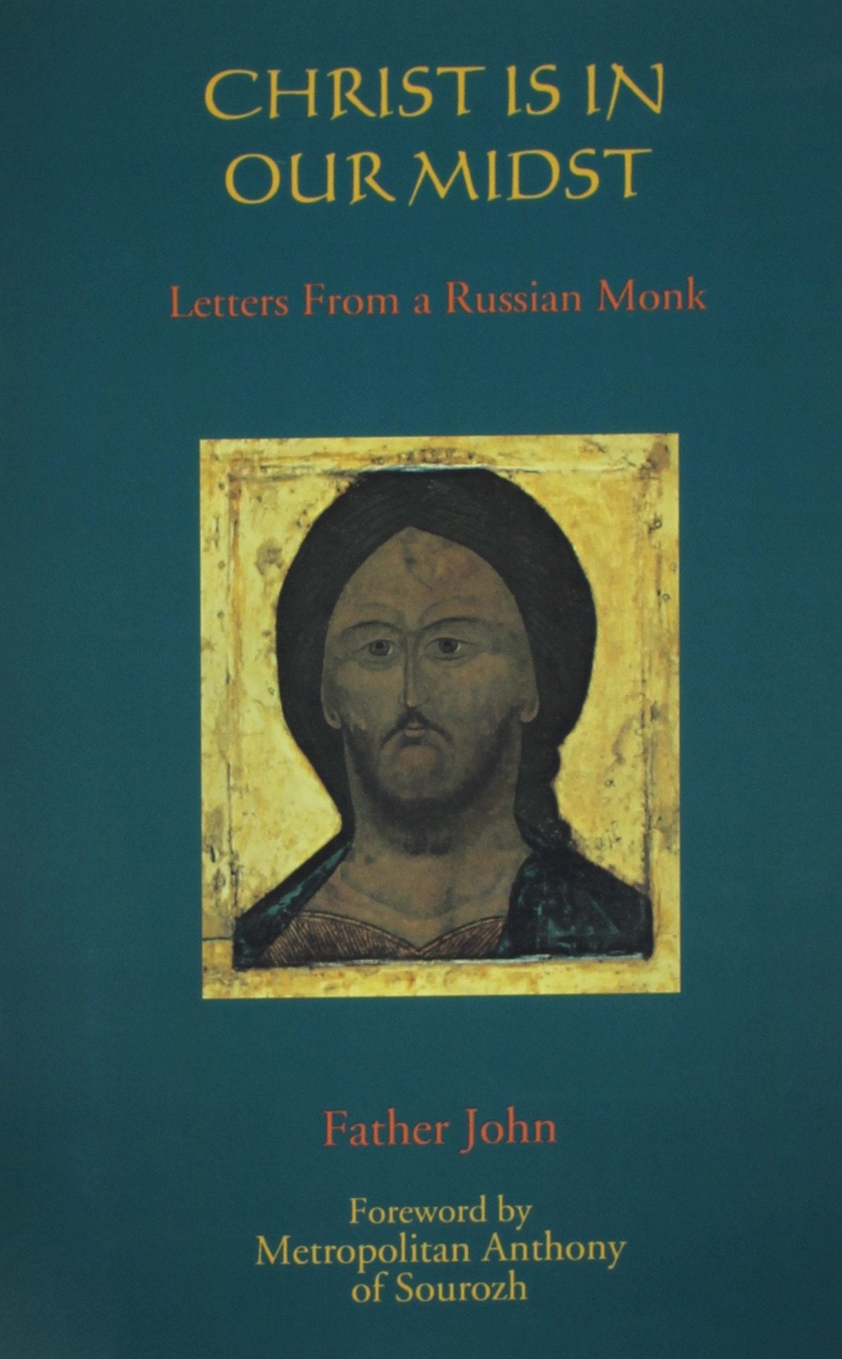 Christ Is in Our Midst: Letters from a Russian Monk by Fathe