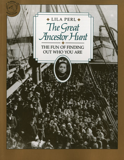 The Great Ancestor Hunt: The Fun of Finding Out Who You Are (Clarion Nonfiction)