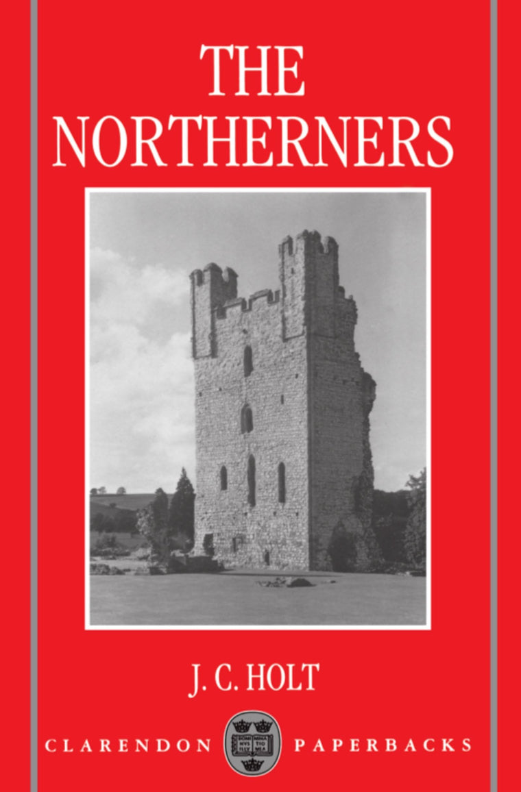 The Northerners: A Study in the Reign of King John (Clarendo