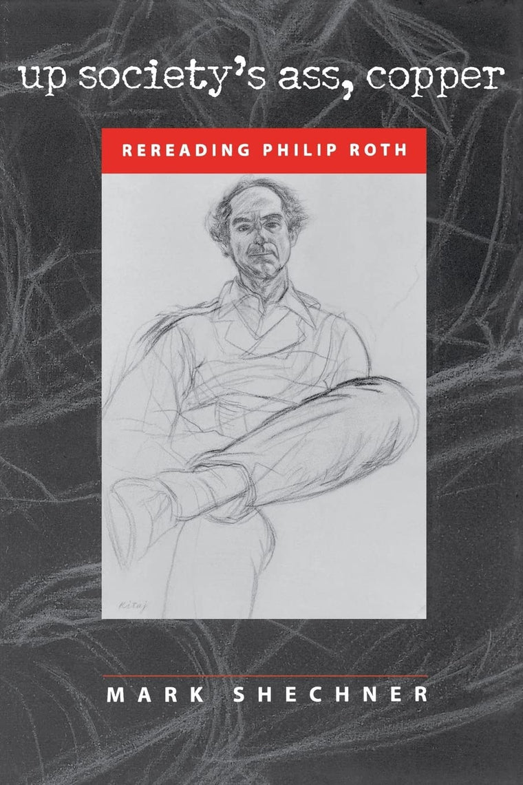 Up Societys Ass, Copper: Rereading Philip Roth