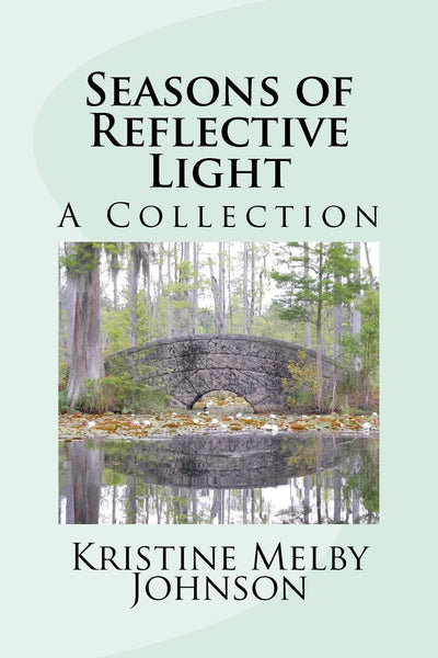 Seasons of Reflective Light: A Collection of Stories, Articles, and Thoughts