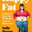 Happy Fat: Taking Up Space in a World That Wants to Shrink You