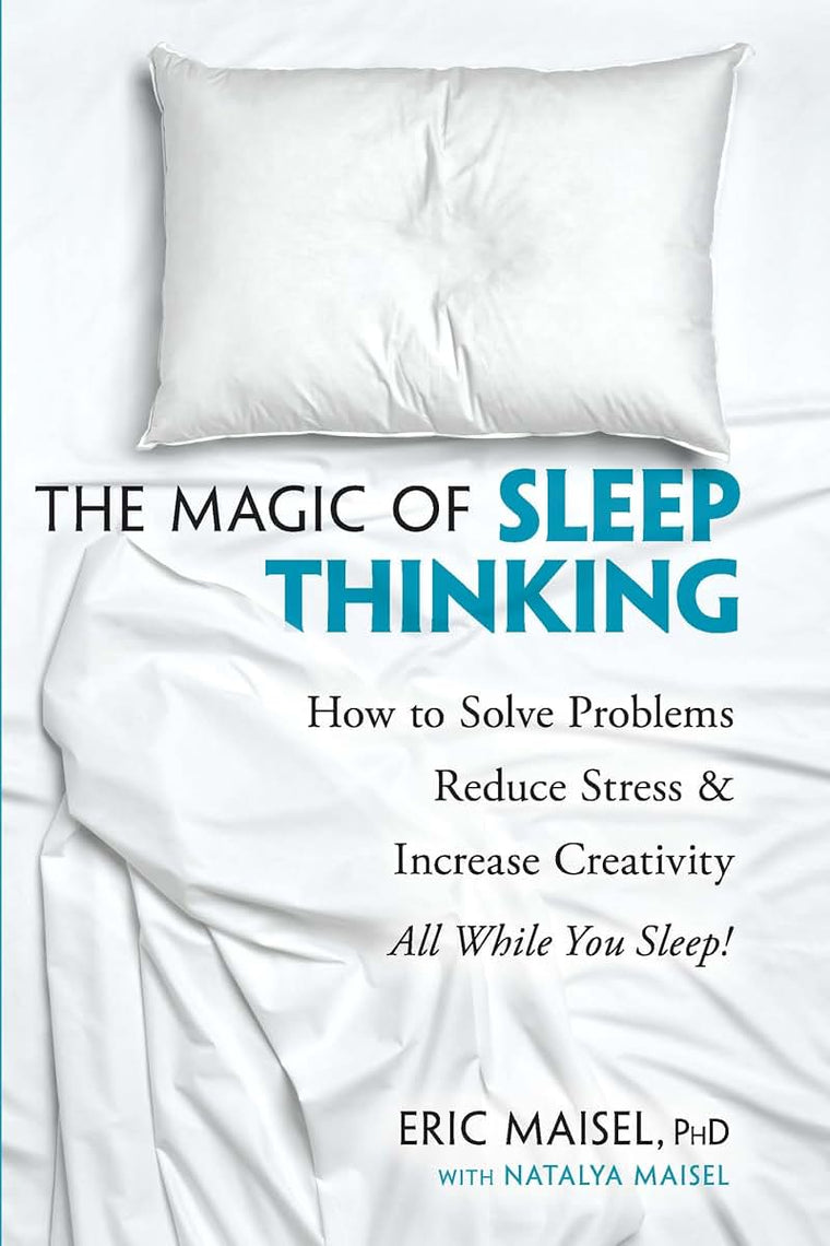 The Magic of Sleep Thinking: How to Solve Problems, Reduce Stress, and Increase Creativity While You Sleep
