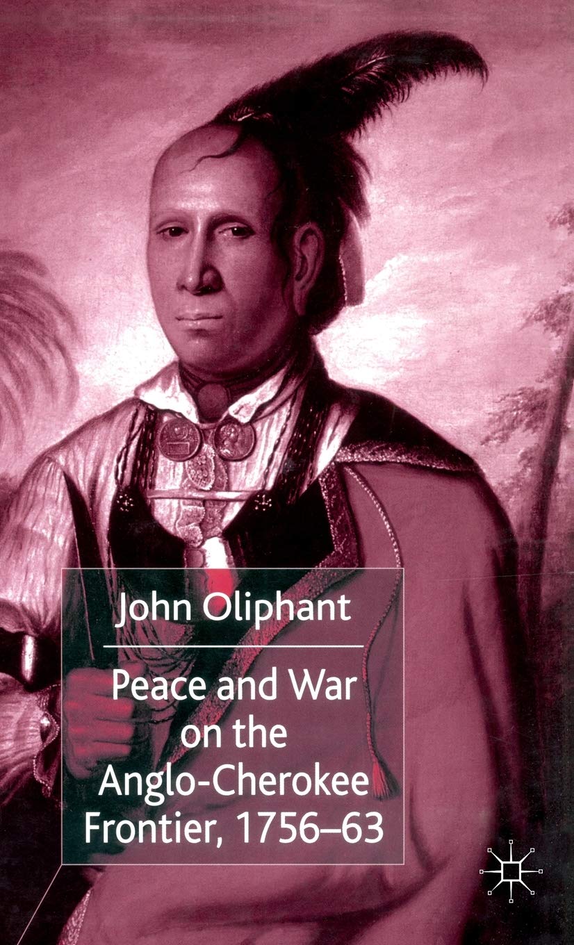 Peace and War on the Anglo-Cherokee Frontier, 1756-63