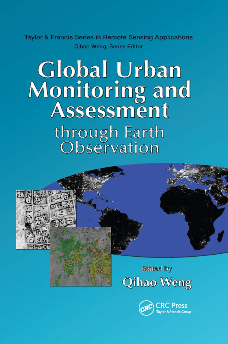 Global Urban Monitoring and Assessment through Earth Observation (Remote Sensing Applications Series)
