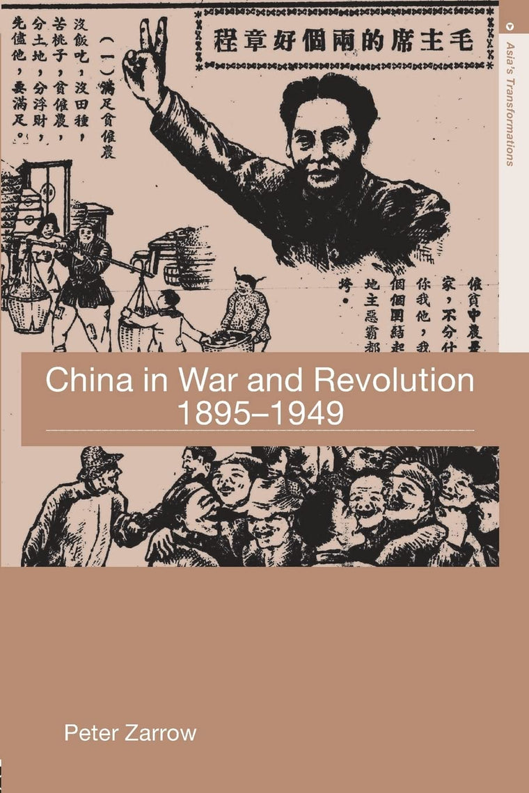 China in War and Revolution, 1895-1949 (Asia's Transformatio