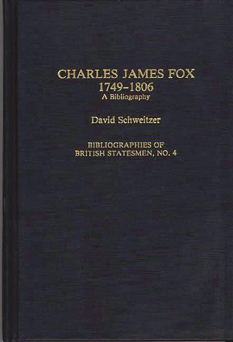 Charles James Fox, 1749-1806: A Bibliography (Bibliographies of British Statesmen)