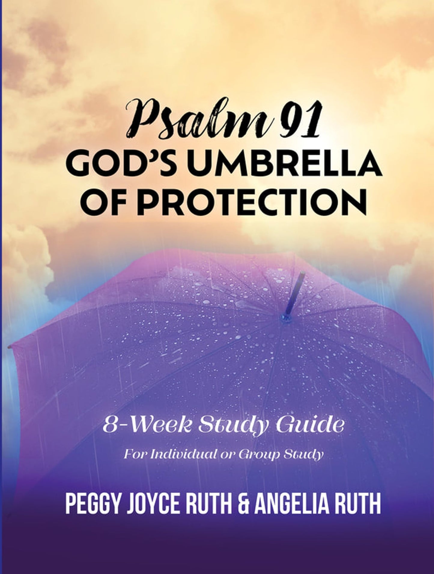 STUDY GUIDE Psalm 91 - God's Umbrella of Protection