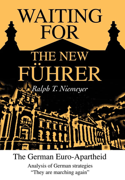 Waiting for the New Fuhrer: The German Euro-Apartheied