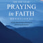 The One Year Praying in Faith Devotional: 365 Daily Bible Readings on Hearing God and Believing His Promises