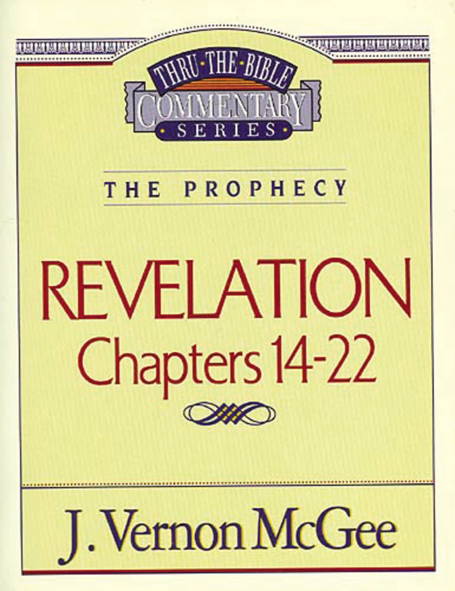 Thru the Bible Commentary: Revelation Chapters 14-22