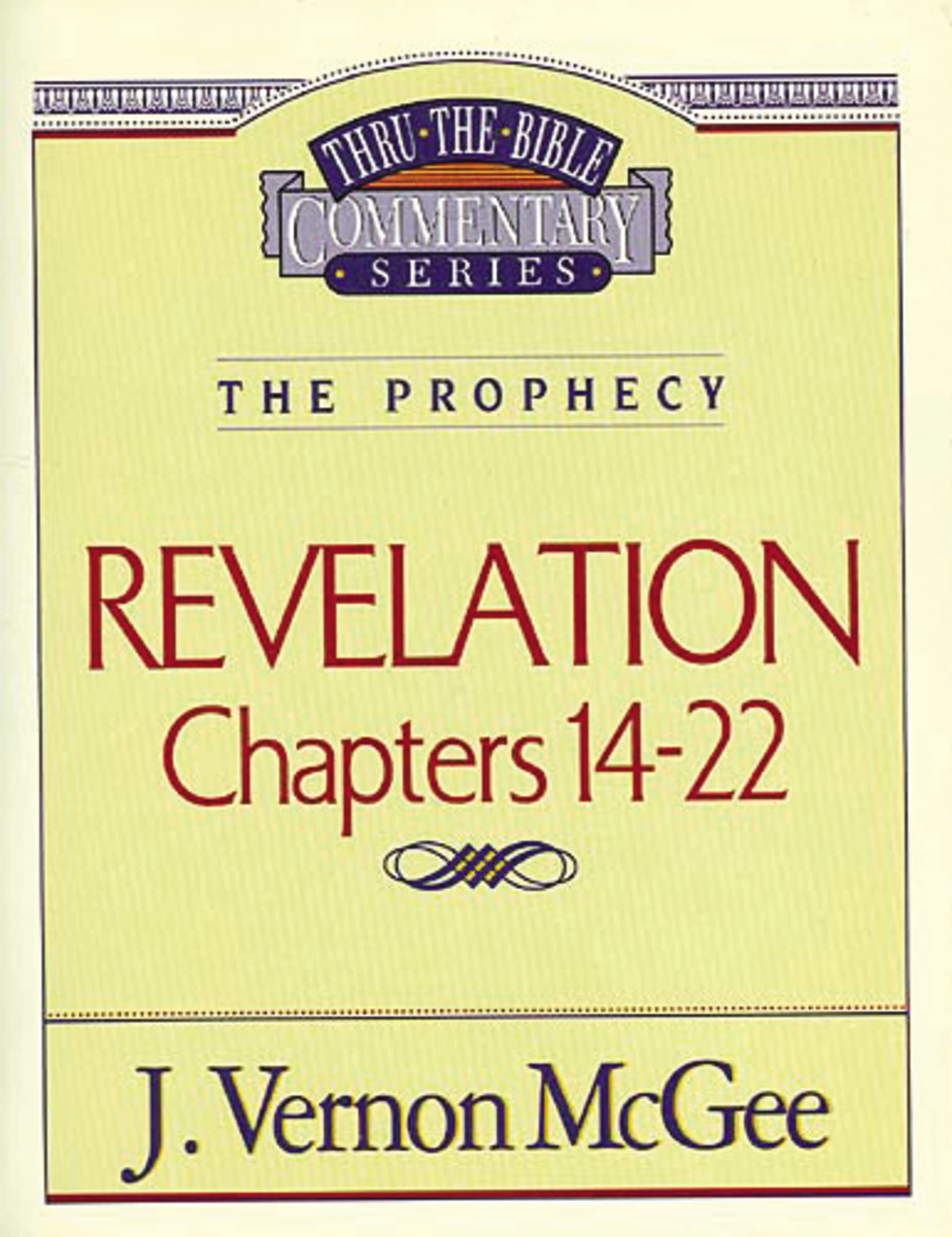 Thru the Bible Commentary: Revelation Chapters 14-22
