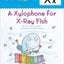AlphaTales (Letter X: A Xylophone for X-ray Fish): A Series of 26 Irresistible Animal Storybooks That Build Phonemic Awareness & Teach Each letter of the Alphabet