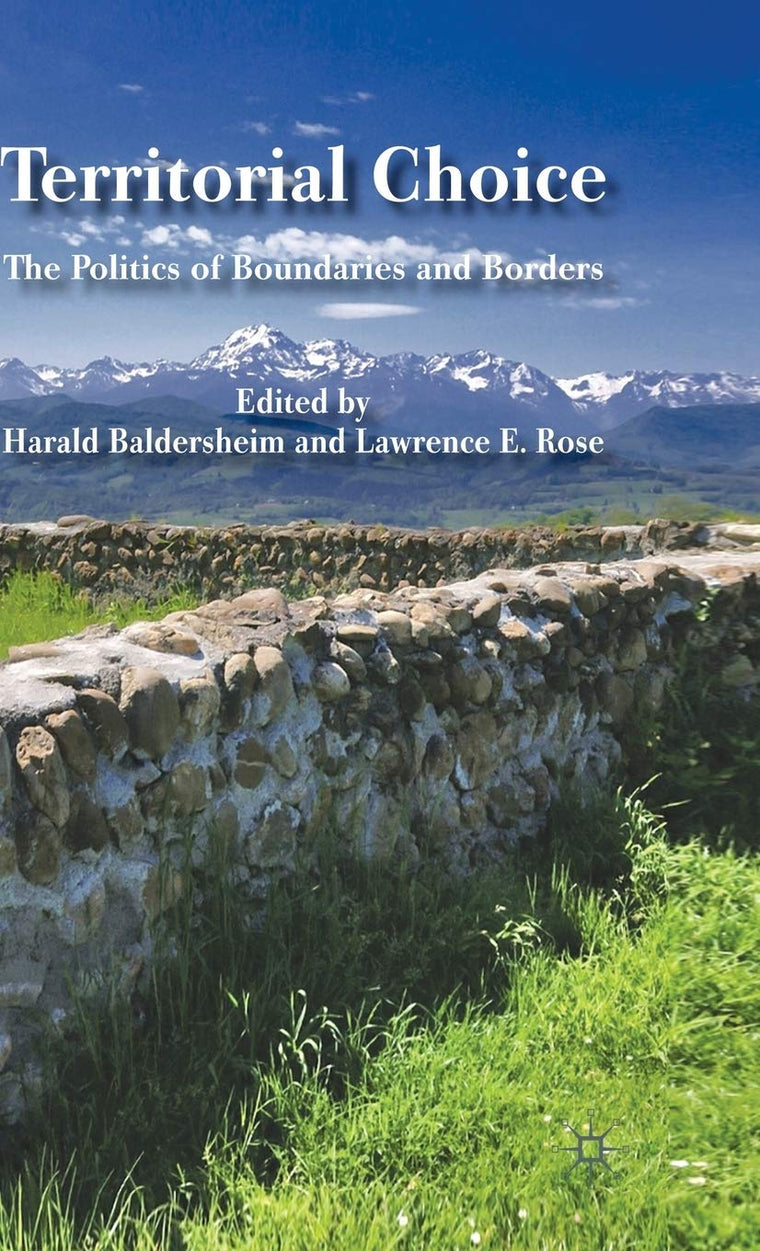 Territorial Choice: The Politics of Boundaries and Borders