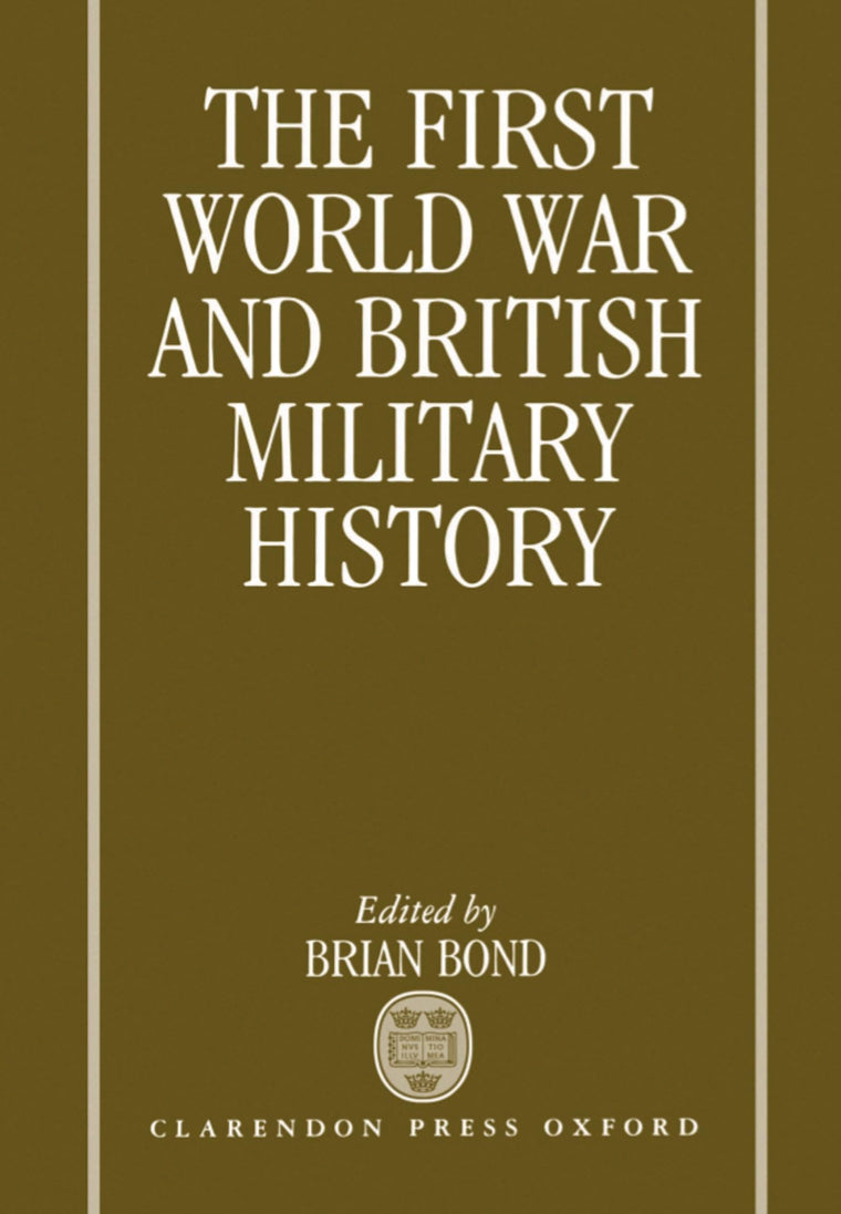 The First World War and British Military History