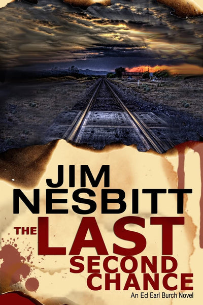 The Last Second Chance: An Ed Earl Burch Novel (Ed Earl Burch Hard-Boiled Texas Crime Thriller)