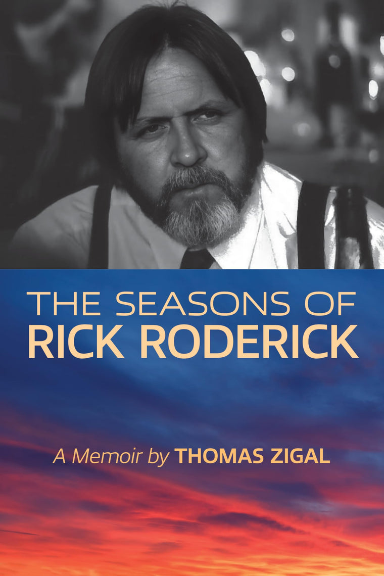 The Seasons of Rick Roderick (TCU Press Texas Writer's Series, 5)