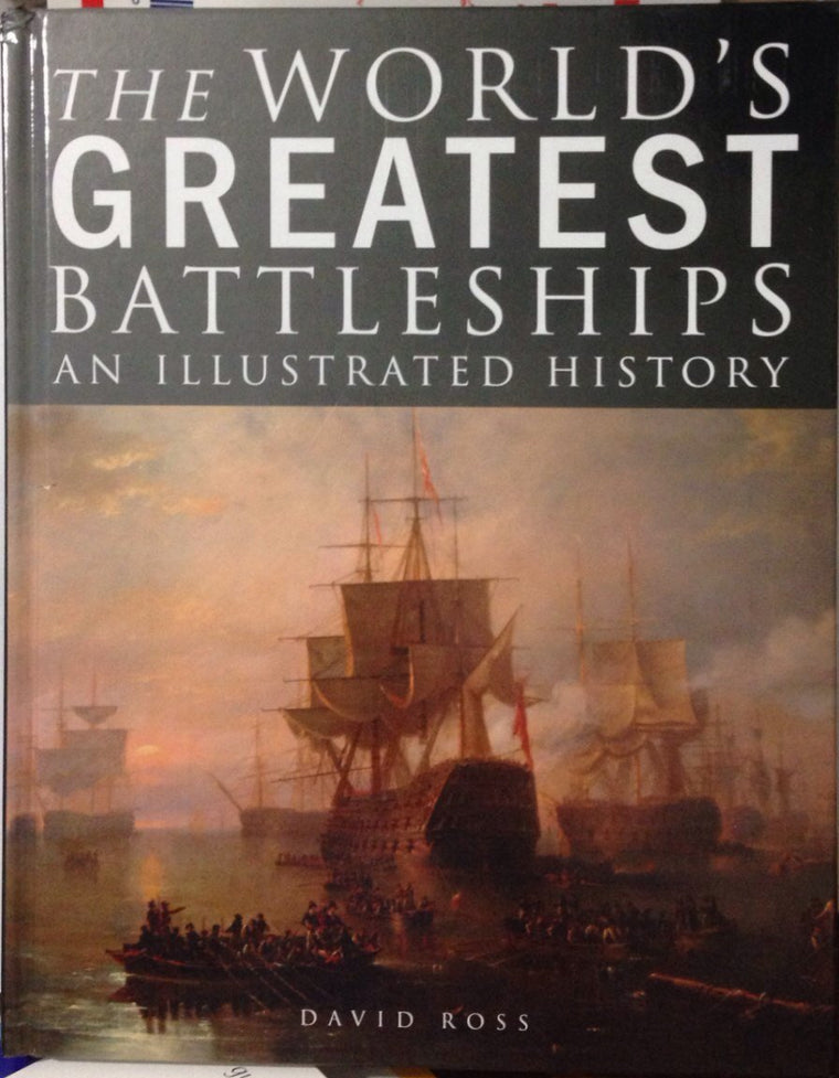 The World's Greatest Battleships: An Illustrated History