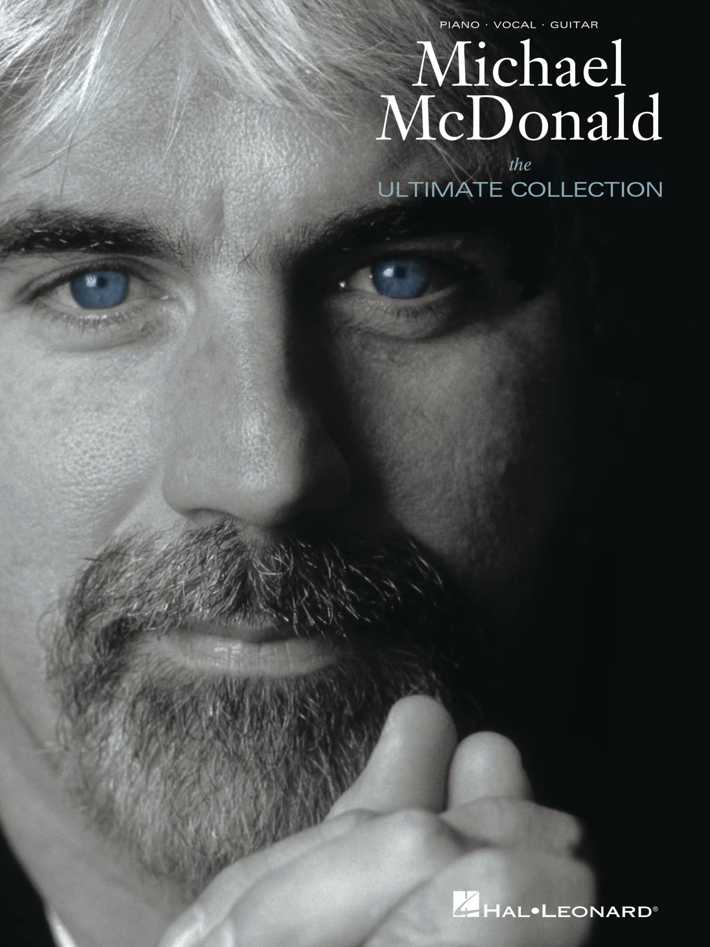 Michael McDonald - The Ultimate Collection: Piano/Vocal/Guitar Songbook  19 Songs from The Doobie Brothers and Solo Career  Sheet Music for Piano, Voice, and Guitar  Includes What a Fool Believes