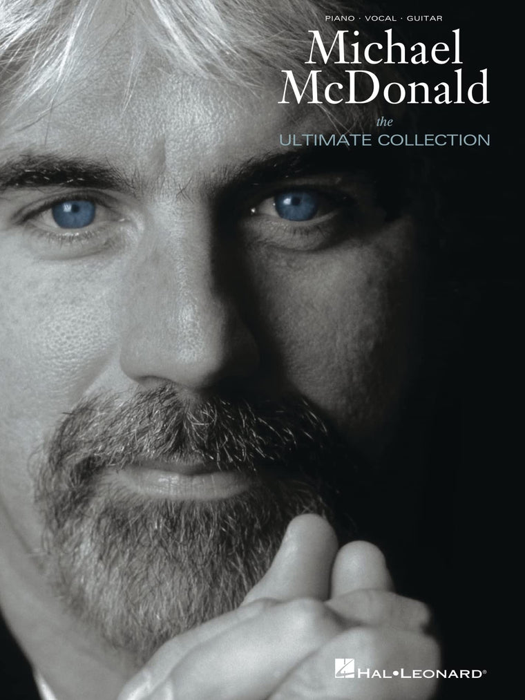 Michael McDonald - The Ultimate Collection: Piano/Vocal/Guitar Songbook  19 Songs from The Doobie Brothers and Solo Career  Sheet Music for Piano, Voice, and Guitar  Includes What a Fool Believes