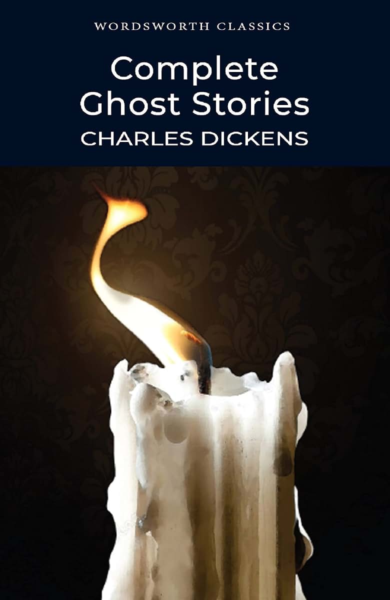 Complete Ghost Stories Charles Dickens (Wordsworth Classics)