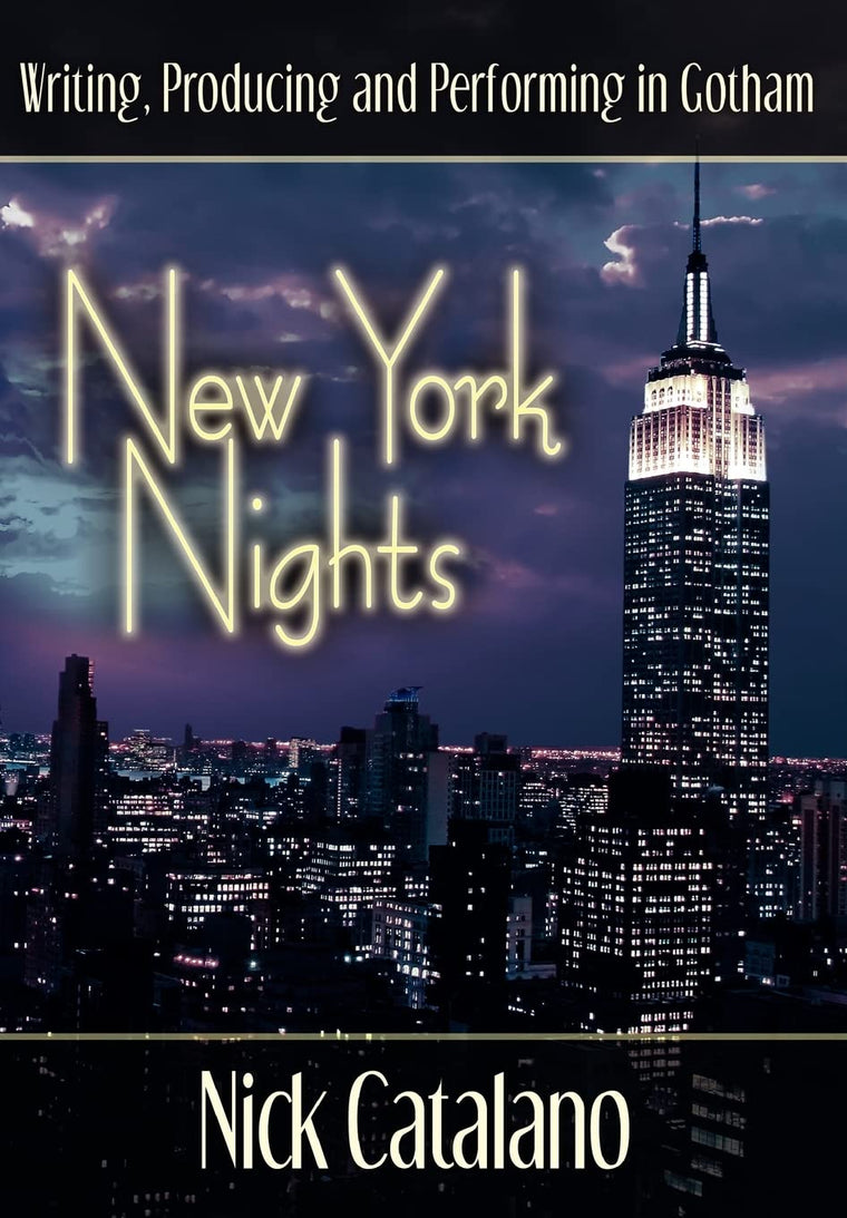 New York Nights: Performing, Producing and Writing in Gotham