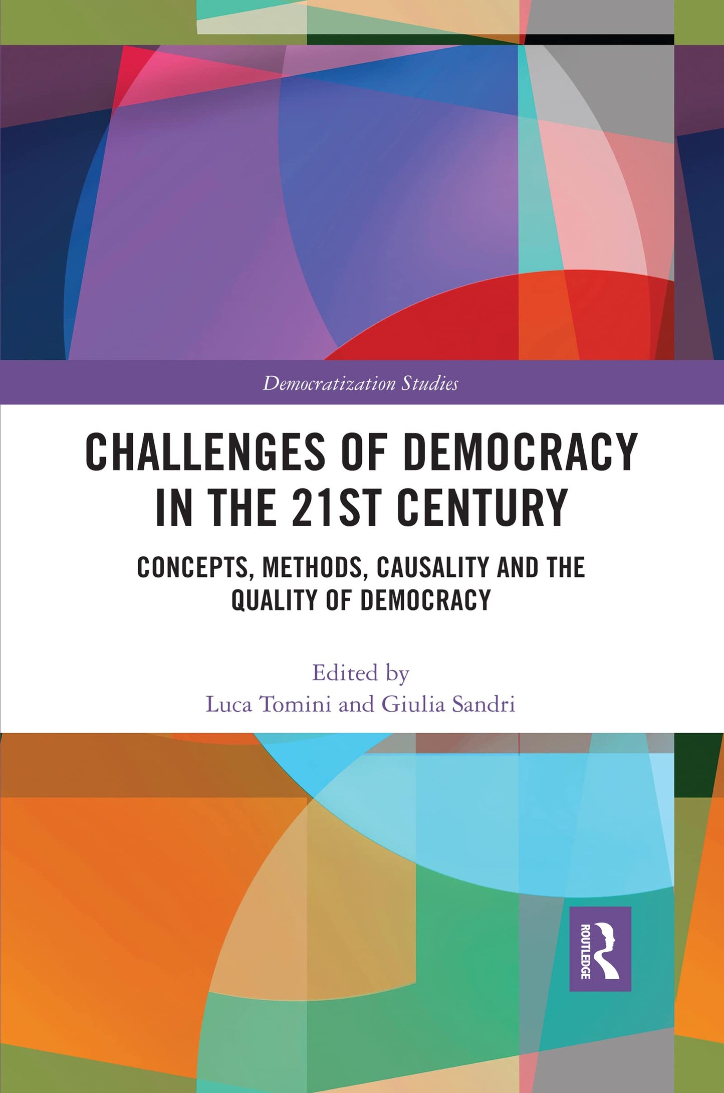 Challenges of Democracy in the 21st Century (Democratization and Autocratization Studies)