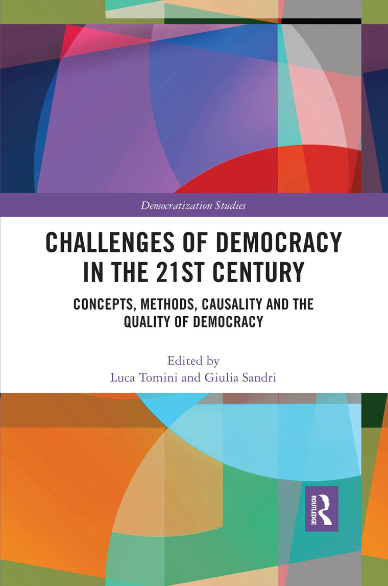 Challenges of Democracy in the 21st Century (Democratization and Autocratization Studies)
