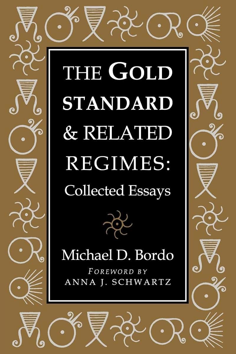 The Gold Standard and Related Regimes: Collected Essays (Studies in Macroeconomic History)