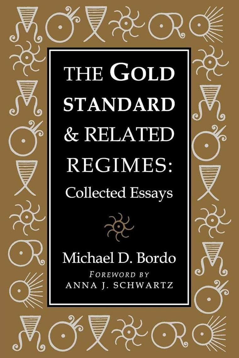 The Gold Standard and Related Regimes: Collected Essays (Studies in Macroeconomic History)
