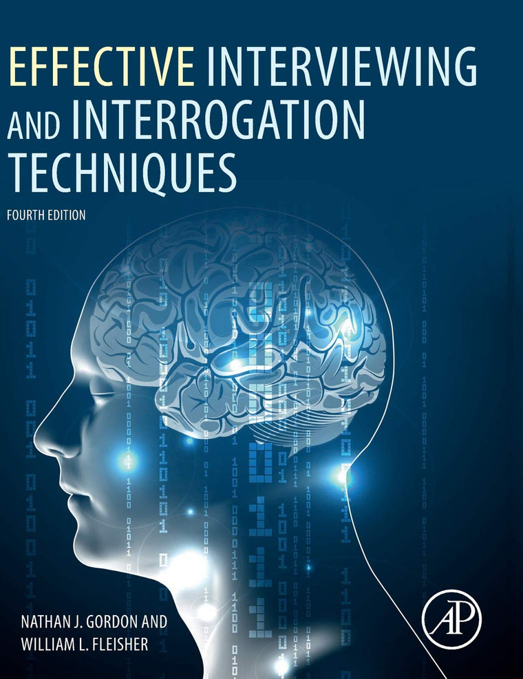 Effective Interviewing and Interrogation Techniques by Gordo