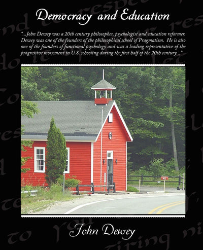 Democracy and Education: An Introduction to the Philosopy of Education (Text-book Series)