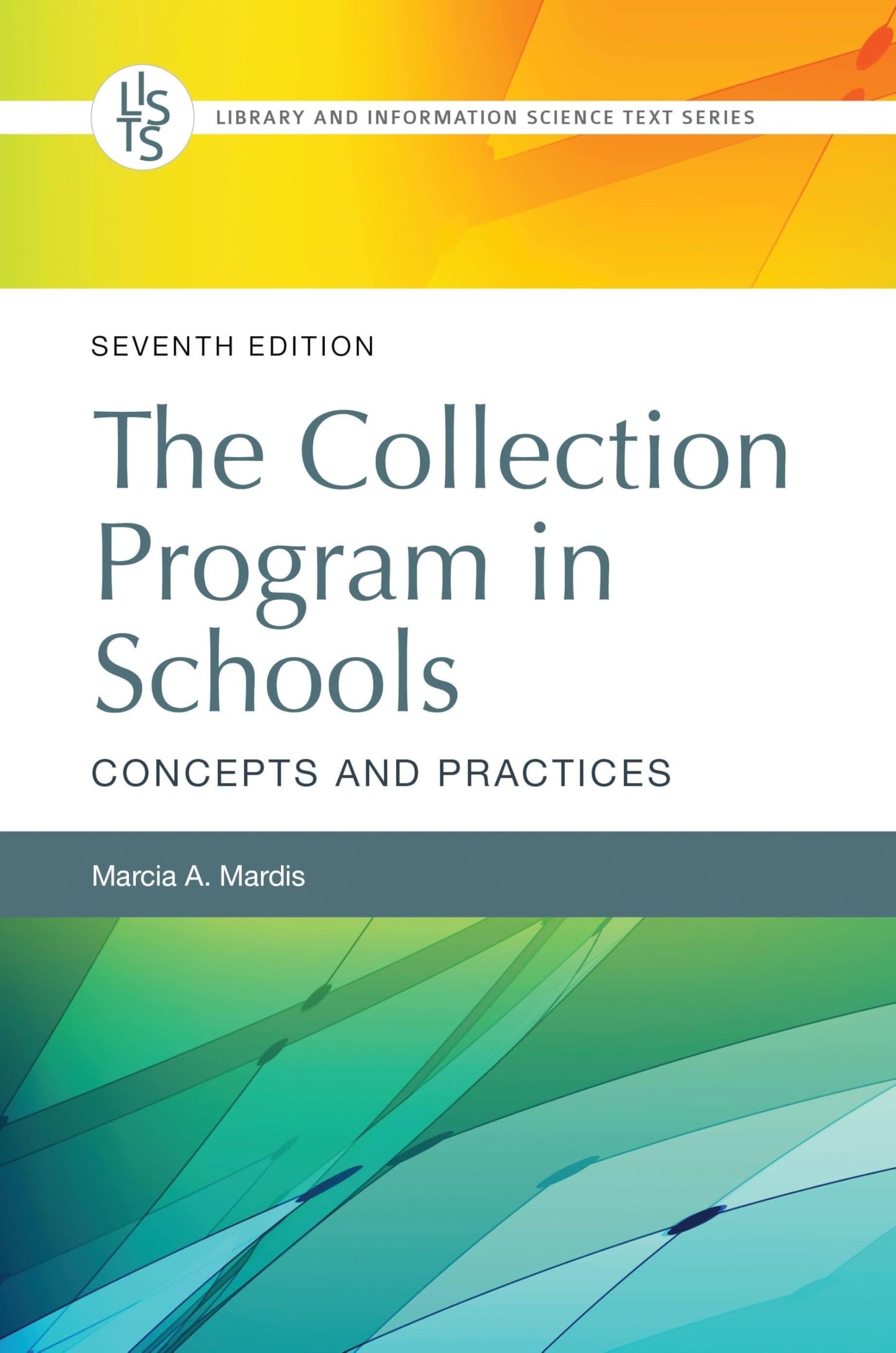 The Collection Program in Schools: Concepts and Practices (Library and Information Science Text Series)