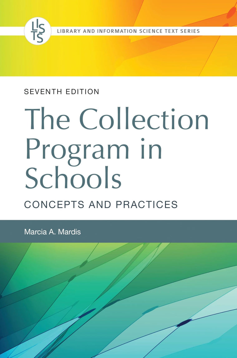 The Collection Program in Schools: Concepts and Practices (Library and Information Science Text Series)