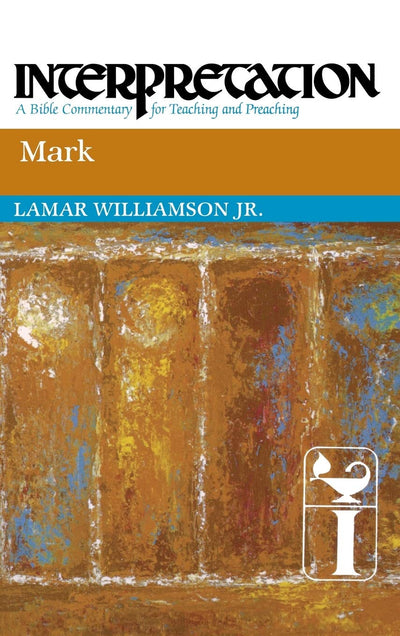 Mark (Interpretation, a Bible Commentary for Teaching and Preaching)