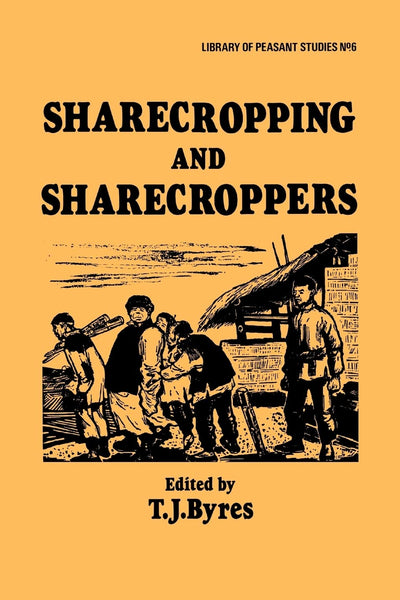Sharecropping and Sharecroppers (Library of Peasant Studies)
