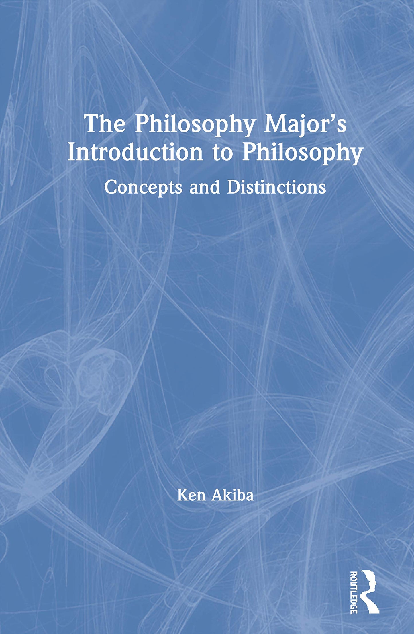 The Philosophy Majors Introduction to Philosophy: Concepts and Distinctions