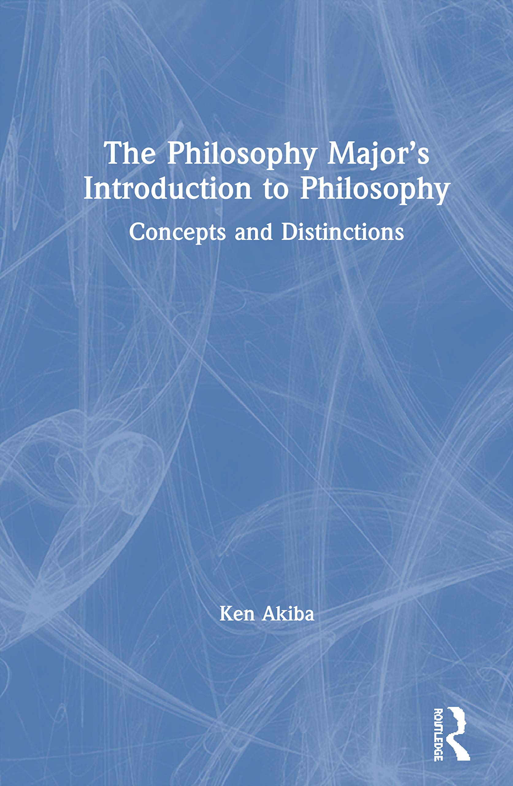 The Philosophy Majors Introduction to Philosophy: Concepts and Distinctions