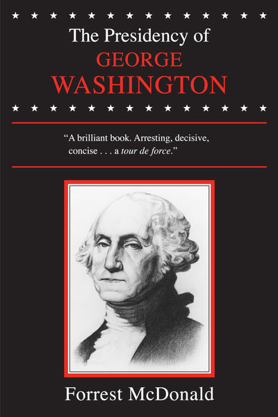 The Presidency of George Washington (American Presidency Series)