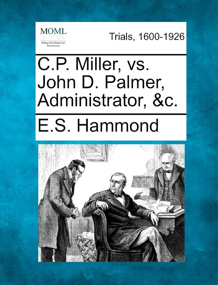 C.P. Miller, vs. John D. Palmer, Administrator, &c.