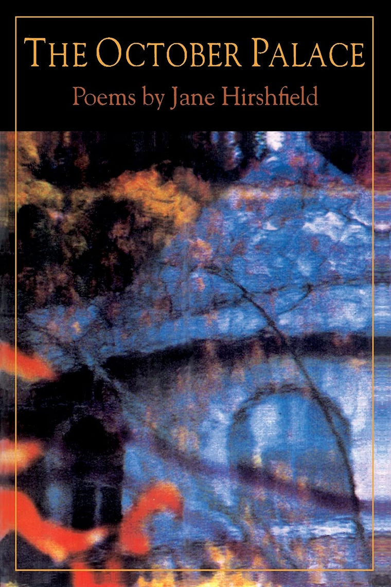 The October Palace: Poems by Hirshfield, Jane
