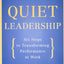 Quiet Leadership: Six Steps to Transforming Performance at Work