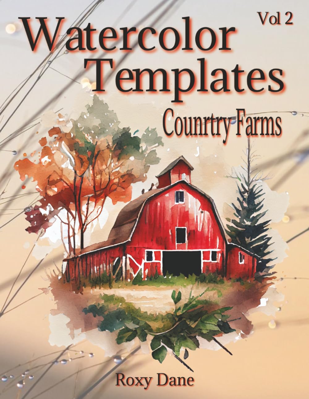 Watercolor Templates - Country Farms Vol 2: Farm & Barn Templates for Beginners and Artists - Watercolor, Acrylic, or Mixed Media