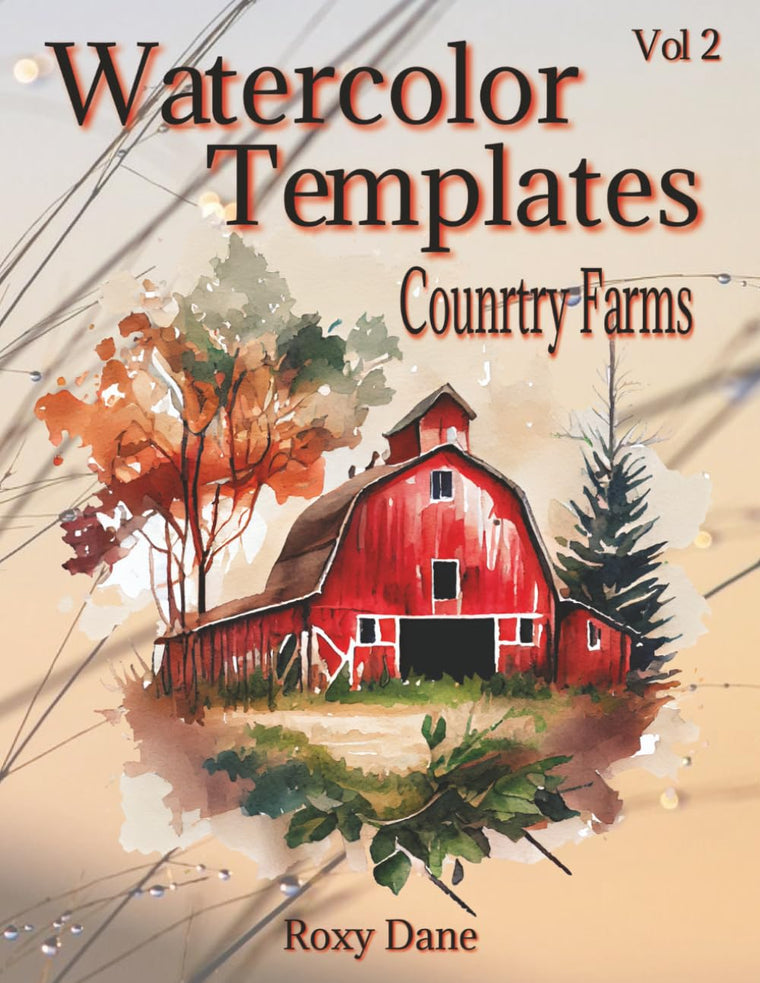 Watercolor Templates - Country Farms Vol 2: Farm & Barn Templates for Beginners and Artists - Watercolor, Acrylic, or Mixed Media