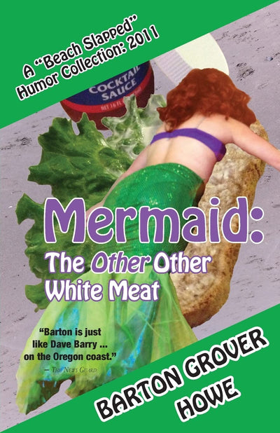 Mermaid-The Other Other White Meat: A Beach Slapped Humor Collection (2011) (Engineering)