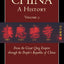 China: A History (Volume 2): From the Great Qing Empire through The People's Republic of China, (1644 - 2009)